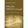 Why John Wrote a Gospel