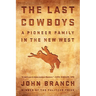 The Last Cowboys: A Pioneer Family in the New West
