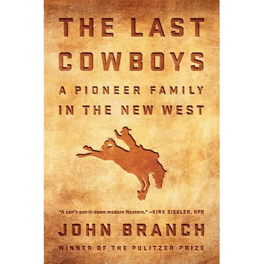 The Last Cowboys: A Pioneer Family in the New West