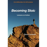 Becoming Stoic: Lessons on Action