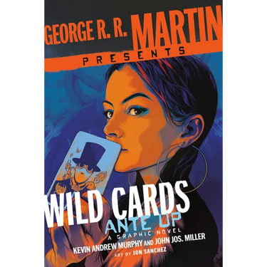 George R. R. Martin Presents Wild Cards: Ante Up: A Graphic Novel