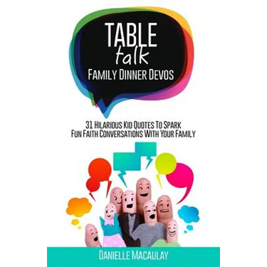 Table Talk: Family Dinner Devos