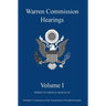 Warren Commission Hearings: Volume I: Reprint of Original Book Scan