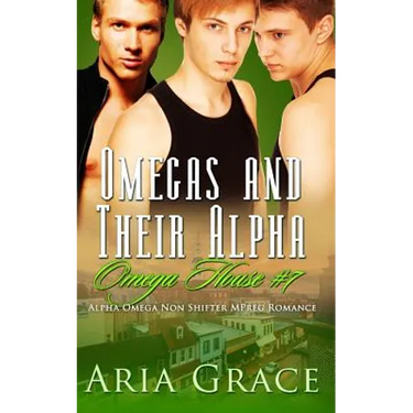 Omegas and Their Alpha: A Non Shifter Alpha Omega Mpreg Romance