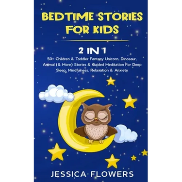 Bedtime Stories For Kids (2 In 1): 50+ Children & Toddler Fantasy Unicorn, Dinosaur, Animal (& More) Stories & Guided Meditation For Deep Sleep, Mindf