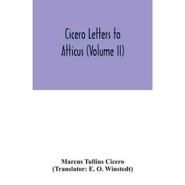Cicero Letters to Atticus (Volume II)