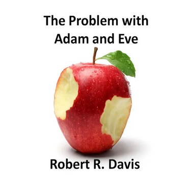 The Problem with Adam and Eve