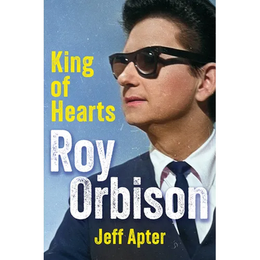 Roy Orbison: King of Hearts