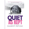 Quiet As Kept