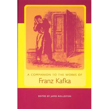 A Companion to the Works of Franz Kafka