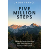 Five Million Steps: Hiking the Pacific Crest Trail After Three Decades of Service to Our Nation