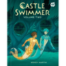 Castle Swimmer: Volume 2