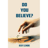 Do You Believe?
