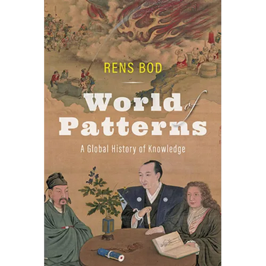 World of Patterns: A Global History of Knowledge