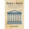 Rankin v. Rankin: A Male's Perspective of an Elongated Divorce and Custody Fight(s) within the Mississippi Judicial System