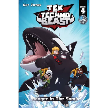 Tek, the Techno Beast, Book 4, Danger in the Snow: Danger in the Snow