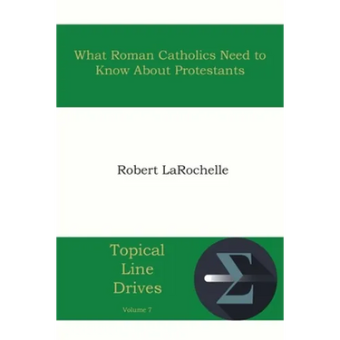 What Roman Catholics Need to Know about Protestants
