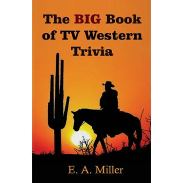 The BIG Book of TV Western Trivia