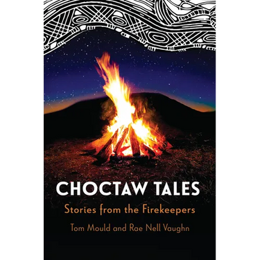 Choctaw Tales: Stories from the Firekeepers