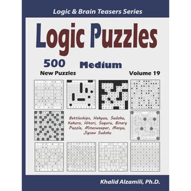 Logic Puzzles: 500 New Medium Puzzles (Battleships, Hakyuu, Sudoku, Kakuro, Hitori, Suguru, Binary Puzzle, Minesweeper, Masyu, Jigsaw Sudoku)