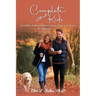 Complete Without Kids: 2nd Edition An Insider's Guide to Childfree Living by Choice or by Chance
