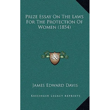 Prize Essay On The Laws For The Protection Of Women (1854)