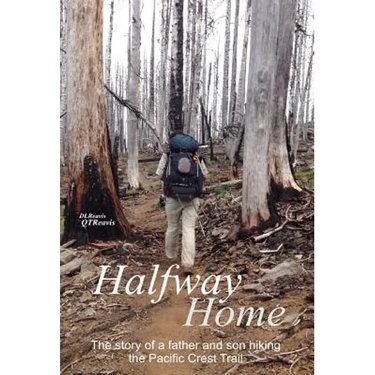 Halfway Home: The Story of a Father and Son Hiking the Pacific Crest Trail