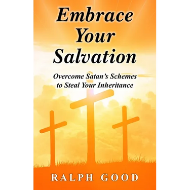 Embrace Your Salvation: Overcome Satan's Schemes to Steal Your Inheritance