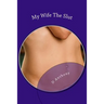 My Wife The Slut: A Collection Of Short Stories About Naughty Wives