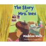 The Story of Mrs. Inez