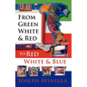 From Green White and Red to Red White and Blue