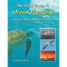 The Field Guide To Ocean Voyaging: Animals, Ships, and Weather at Sea
