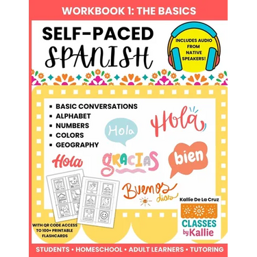 Self-Paced Spanish Workbook 1: Spanish Basics for Students, Homeschool, and Adult Learners - Alphabet, Numbers, Colors, Geography, and Basic Conversat