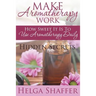 Make Aromatherapy Work: How Sweet It Is to Use Aromatherapy Daily: Hidden Secrets