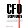 CFO Techniques: A Hands-On Guide to Keeping Your Business Solvent and Successful