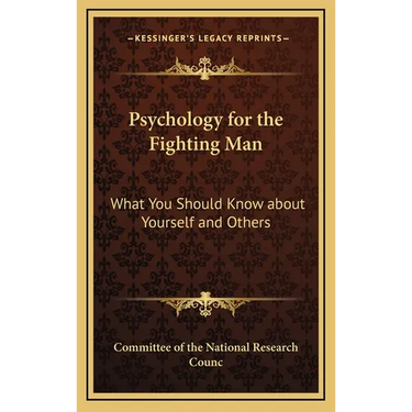 Psychology for the Fighting Man: What You Should Know about Yourself and Others