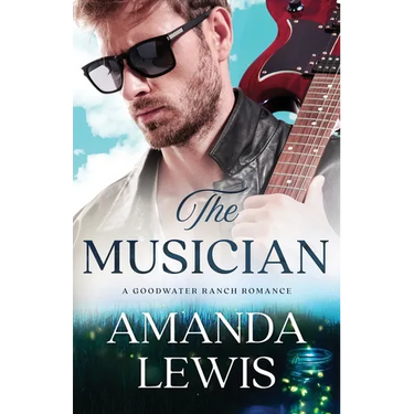 The Musician: A Goodwater Ranch Romance