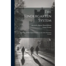 The Kindergarten System; Its Origin and Development as Seen in the Life of Friedrich Froebel