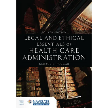 Legal and Ethical Essentials of Health Care Administration