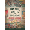 Bandits, Misfits, and Superheroes: Whiteness and Its Borderlands in American Comics and Graphic Novels