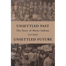 Unsettled Past, Unsettled Future: The Story of Maine Indians