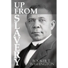 Up From Slavery by Booker T. Washington