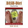 DASH-Diet Step By Step: The Ultimate Weight Loss Solution