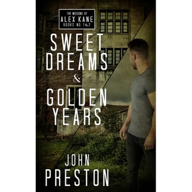 Sweet Dreams / Golden Years: The Missions of Alex Kane Bks 1 & 2