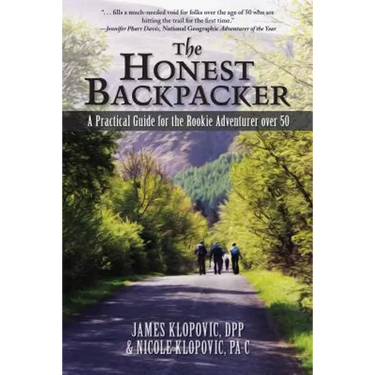 The Honest Backpacker: A Practical Guide for the Rookie Adventurer over 50