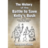 The History of the Battle to Save Kelly's Bush