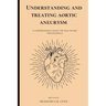 Understanding and Treating Aortic Aneurysm: A Comprehensive Guide for Health Care Professionals