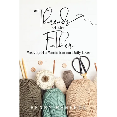 Threads of the Father: Weaving His Words into our Daily Lives