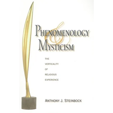 Phenomenology and Mysticism: The Verticality of Religious Experience