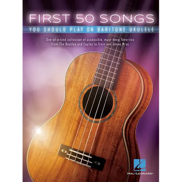 First 50 Songs You Should Play on Baritone Ukulele